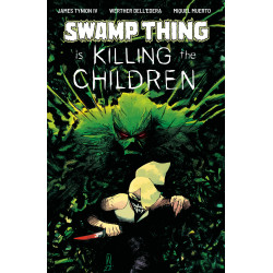 SWAMP THING IS KILLING THE CHILDREN 1 A MAIN (DRESSED, DELL'EDERA)