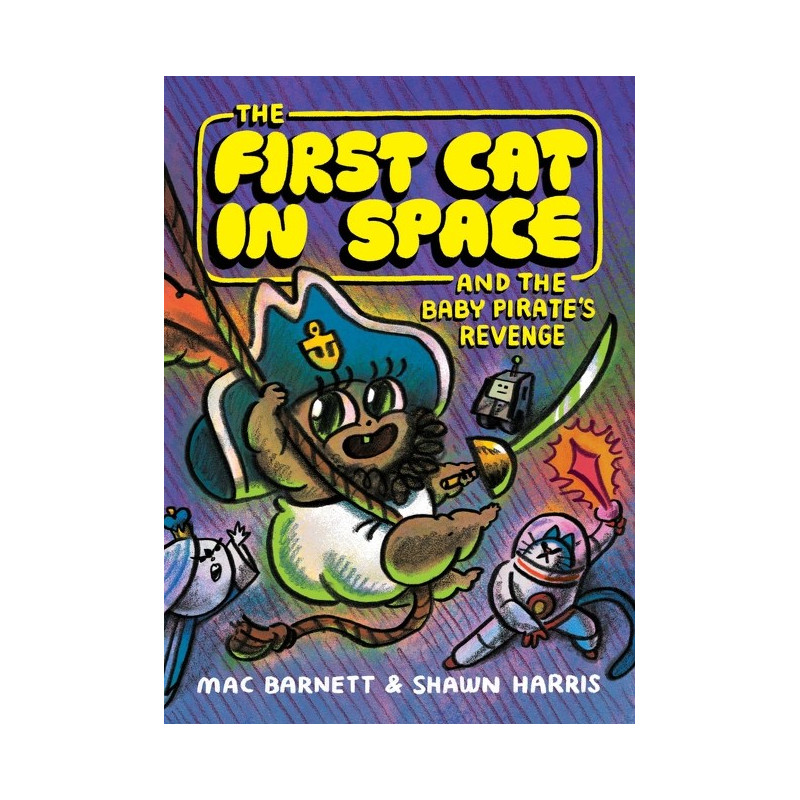 FIRST CAT IN SPACE AND THE BABY PIRATES REVENGE TP