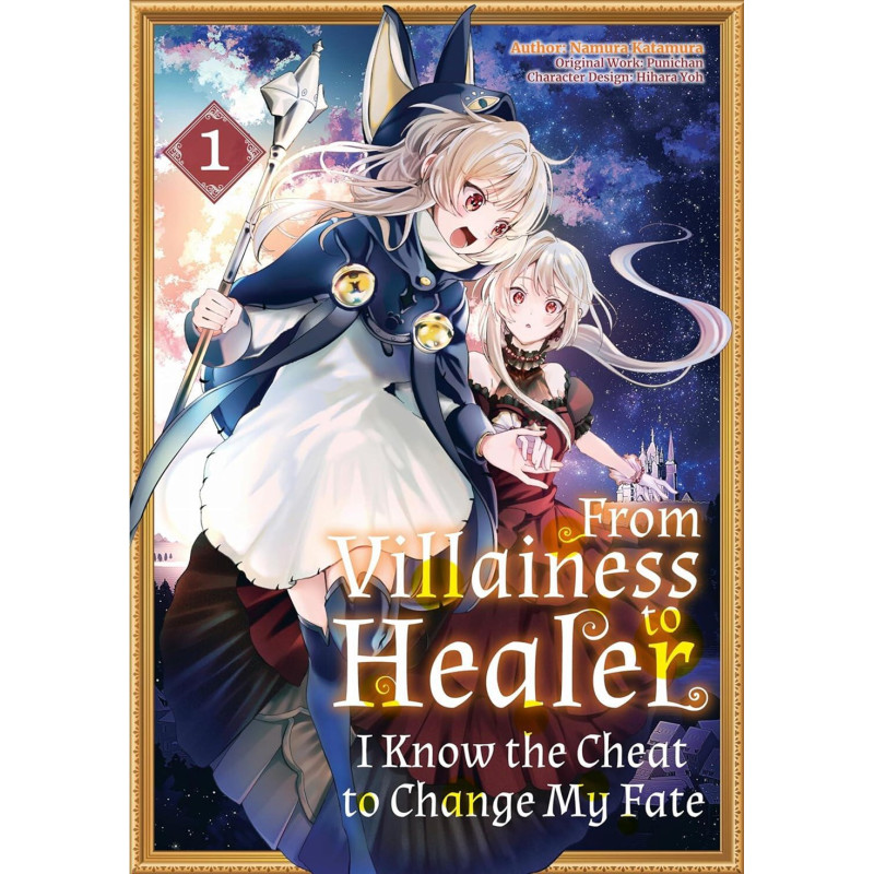 FROM VILLAINESS TO HEALER I KNOW THE CHEAT TO CHANGE MY FATE TP VOL 01