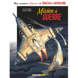 UNE AVENTURE CLASSIC DE TANGUY ET LAVERDURE MISSION DE GUERRE TOME 8