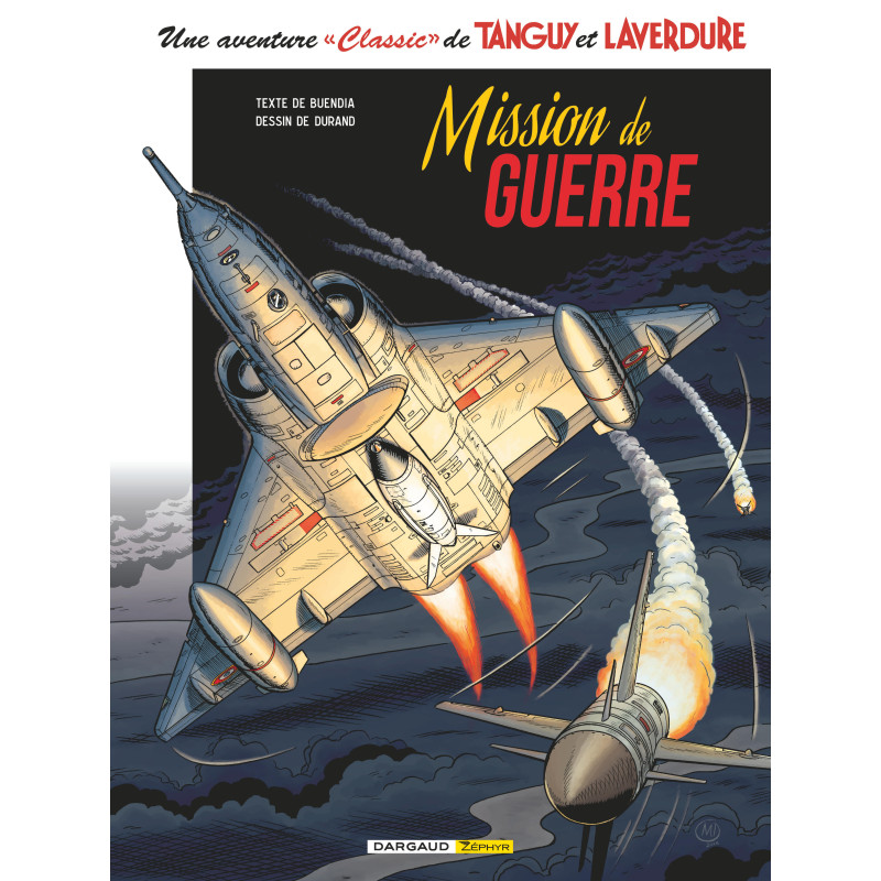 UNE AVENTURE CLASSIC DE TANGUY ET LAVERDURE MISSION DE GUERRE TOME 8