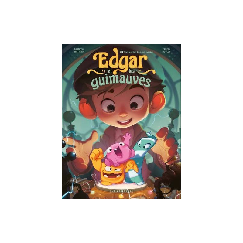 EDGAR ET LES GUIMAUVES TROIS PETITES BOMBES SUCREES TOME 1