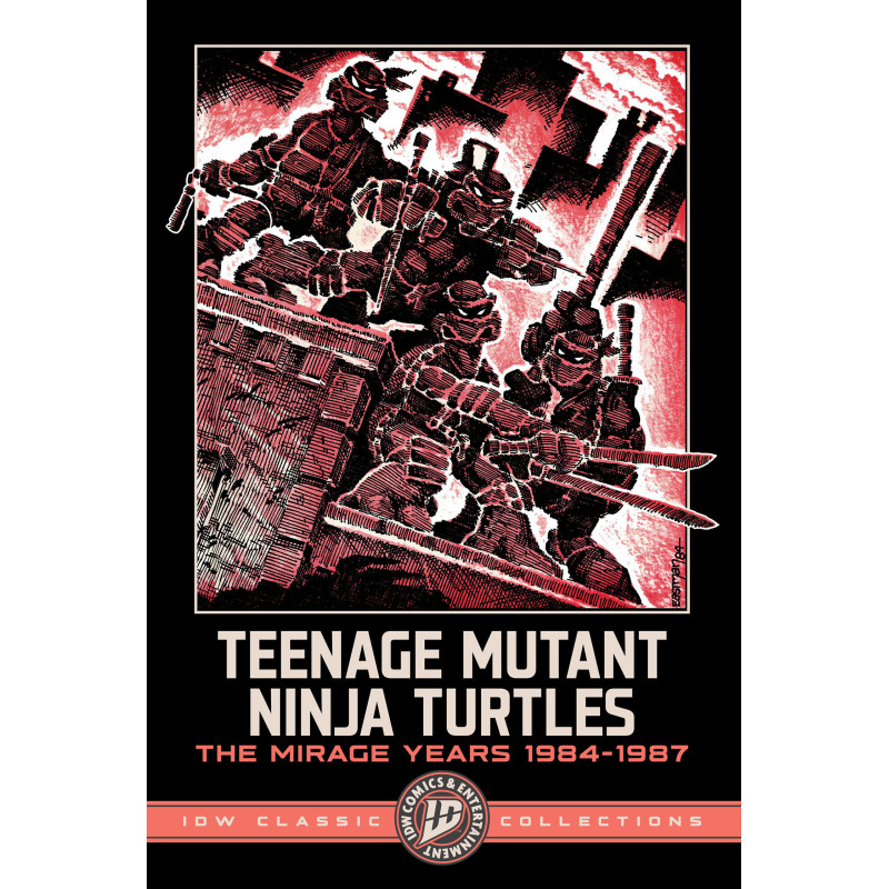 TEENAGE MUTANT NINJA TURTLES: THE MIRAGE YEARS 1984-1987--IDW CLASSIC COLLECTIONS