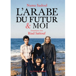L ARABE DU FUTUR ET MOI ENTRETIENS AVEC RIAD SATTOUF