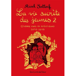 LA VIE SECRETE DES JEUNES CHOSES VUES ET ENTENDUES 2010 2015 VOL02