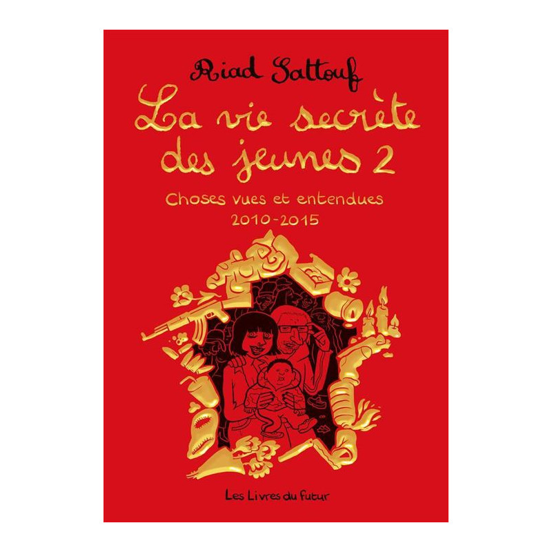LA VIE SECRETE DES JEUNES CHOSES VUES ET ENTENDUES 2010 2015 VOL02