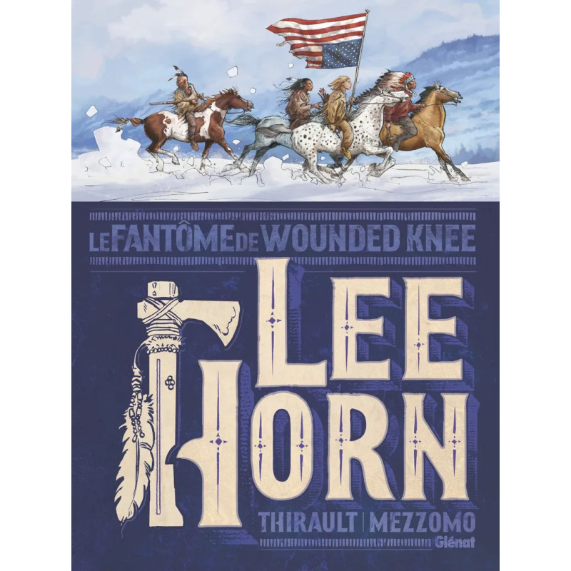 LEE HORN LE FANTOME DE WOUNDED KNEE