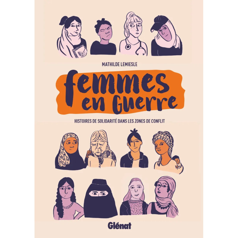 FEMMES EN GUERRE HISTOIRES DE SOLIDARITE DANS LES ZONES DE CONFLIT
