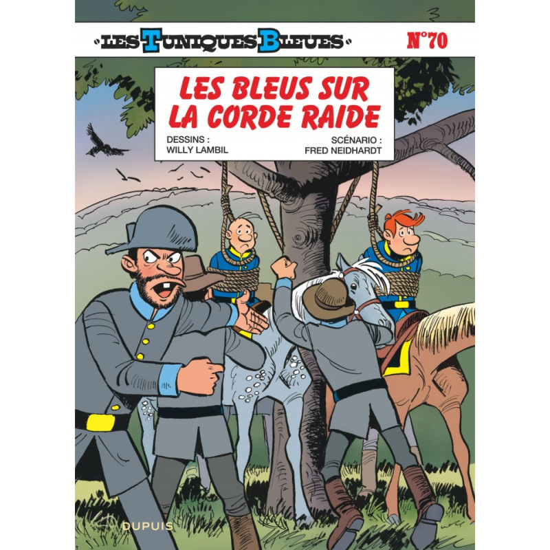 LES TUNIQUES BLEUES LES BLEUS SUR LA CORDE RAIDE TOME 70