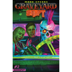 MARK SPEARS GRAVEYARD SHIFT 2 CVR A MARK SPEARS SHIFTING GEARS