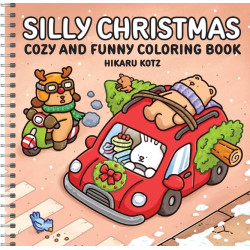 SILLY CHRISTMAS COZY AND FUNNY COLORING BOOK FOR ADULTS AND TEENS TP