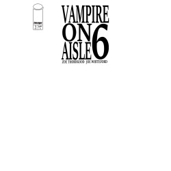 VAMPIRE ON AISLE 6 1 (OF 3) CVR D BLANK SKETCH VAR (MR) Allocations May Occur