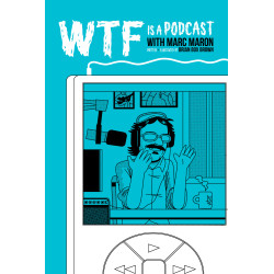 WTF IS A PODCAST WITH MARC MARON HC