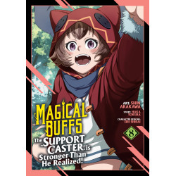 MAGICAL BUFFS: THE SUPPORT CASTER IS STRONGER THAN HE REALIZED! (MANGA) VOL. 8