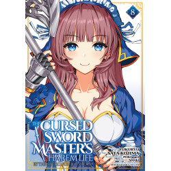 THE CURSED SWORD MASTER'S HAREM LIFE: BY THE SWORD, FOR THE SWORD VOL. 8