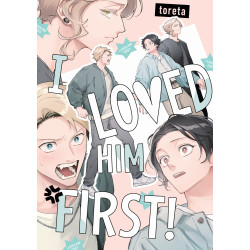 I LOVED HIM FIRST!