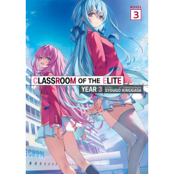 CLASSROOM OF THE ELITE: YEAR 3 (LIGHT NOVEL) VOL. 3