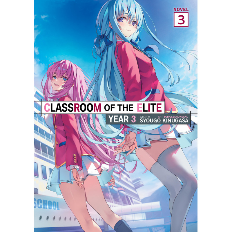 CLASSROOM OF THE ELITE: YEAR 3 (LIGHT NOVEL) VOL. 3