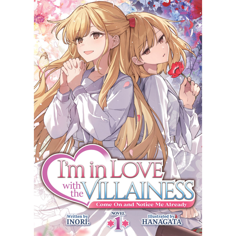 I'M IN LOVE WITH THE VILLAINESS: COME ON AND NOTICE ME ALREADY (LIGHT NOVEL) VOL. 1