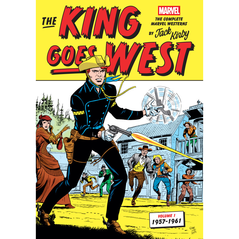 THE KING GOES WEST: THE COMPLETE MARVEL WESTERNS BY JACK KIRBY VOLUME 1--1957-1961
