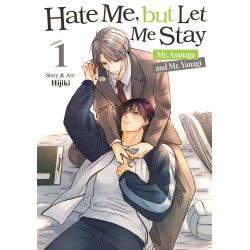 HATE ME, BUT LET ME STAY - MR. ASANAGA AND MR. YANAGI VOL. 1
