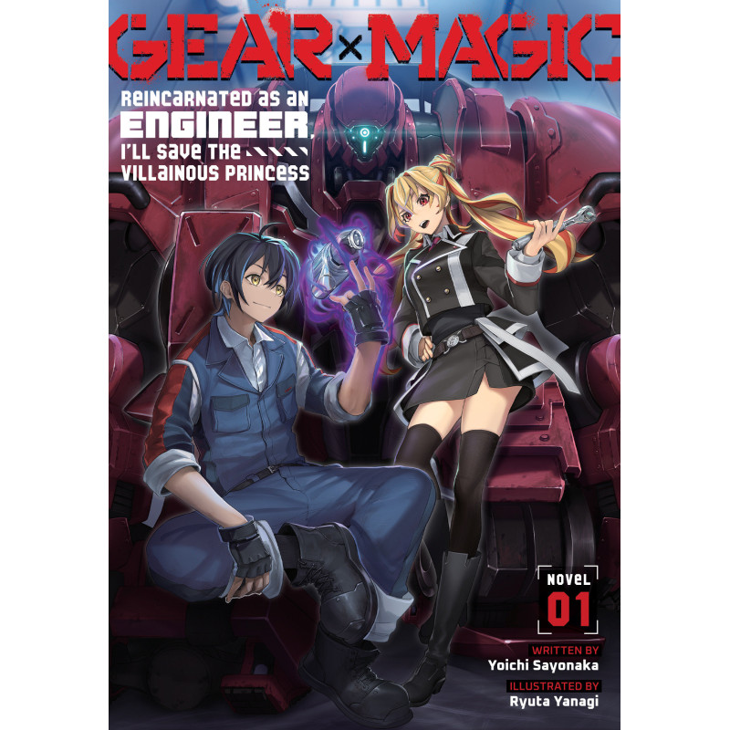 GEAR Ã— MAGIC: REINCARNATED AS AN ENGINEER, I'LL SAVE THE VILLAINOUS PRINCESS (LIGHT NOVEL) VOL. 1
