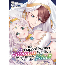 THE TRAPPED FORMER VILLAINESS WANTS TO ESCAPE FROM THE SADISTIC PRINCE VOL. 6