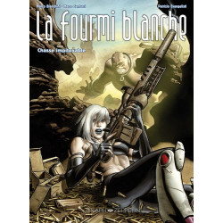 LA FOURMI BLANCHE CHASSE IMPITOYABLE TOME 3