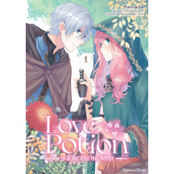 LOVE POTION LA SORCIERE MAL AIMEE TOME 01