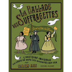 LA BALLADE DES SUFFRAGETTES L HISTOIRE INVISIBLE DU DROIT DE VOTE DES MINORITES AUX USA