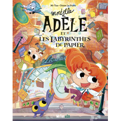 MORTELLE ADELE ET LES LABYRINTHES DE PAPIER LES GRANDES AVENTURES
