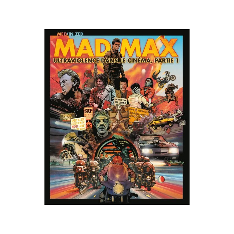 MAD MAX TOME 01 ULTRAVIOLENCE DANS LE CINEMA PARTIE 1 NOUVELLE EDITION