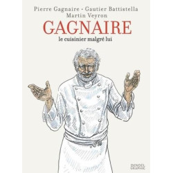 GAGNAIRE LE CUISINIER MALGRE LUI