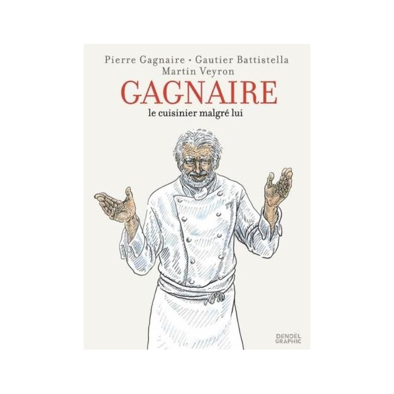 GAGNAIRE LE CUISINIER MALGRE LUI