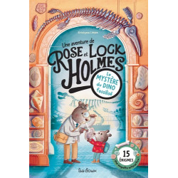 UNE AVENTURE DE ROSE ET LOCK HOLMES LE MYSTERE DU DINO FOSSILISE