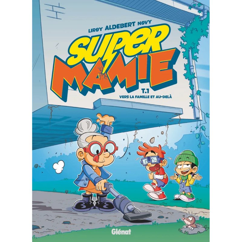 SUPER MAMIE VERS LA FAMILLE ET AU DELA TOME 01