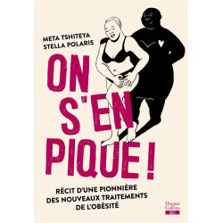 ON S EN PIQUE RECIT D'UNE PIONNIERE DES NOUVEAUX TRAITEMENTS DE L OBESITE