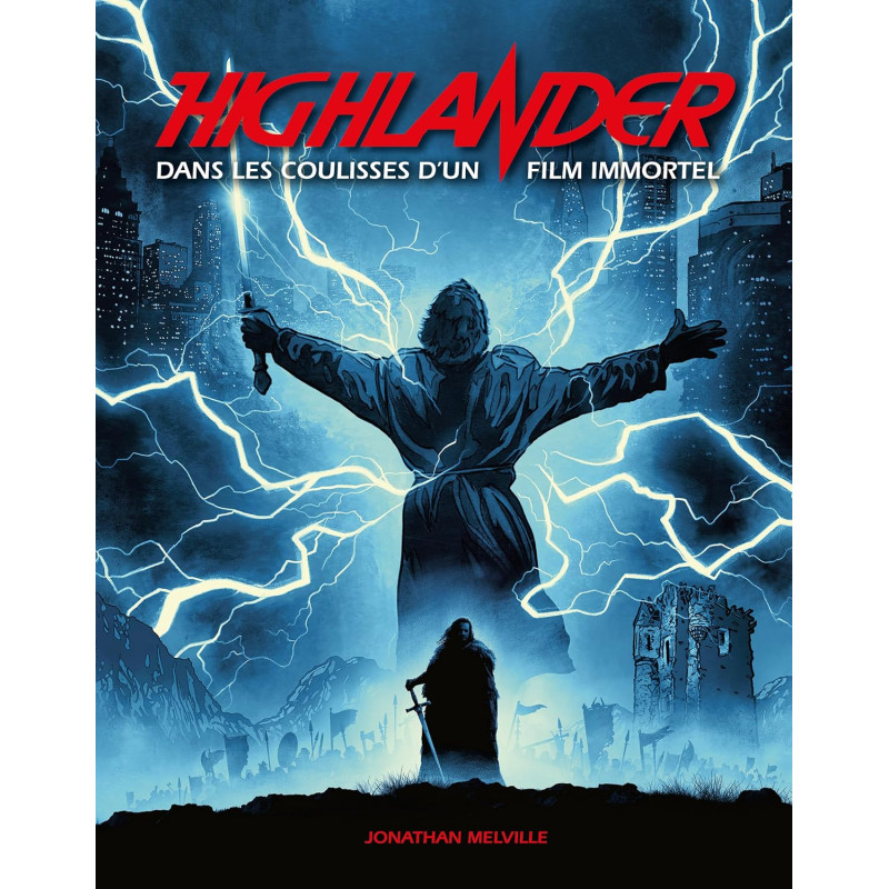 HIGHLANDER DANS LES COULISSES D UN FILM IMMORTEL