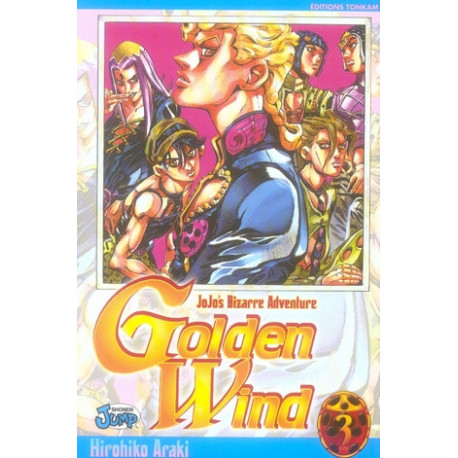 GOLDEN WIND - JOJO'S BIZARRE ADVENTURE -TOME 03-