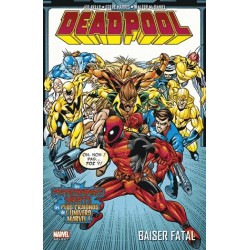 DEADPOOL T03 : BAISER FATAL