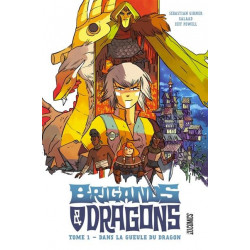 BRIGANDS ET DRAGONS, T1 : DANS LA GUEULE DU DRAGON