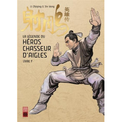 LA LEGENDE DU HEROS CHASSEUR D'AIGLE - TOME 7 - LEGENDE DU HEROS CHASSEUR D'AIGLES TOME 7 (LA)