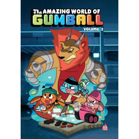 LE MONDE INCROYABLE DE GUMBALL TOME 2