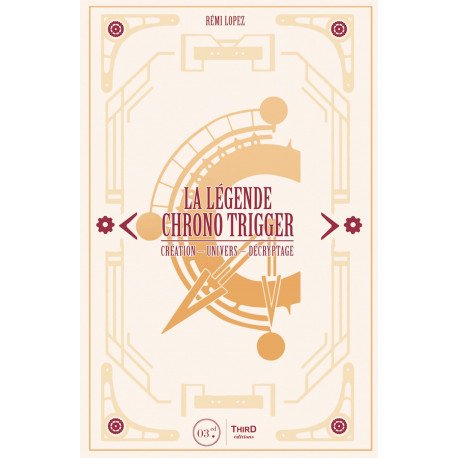 LA LEGENDE CHRONO TRIGGER - CREATION UNIVERS DECRYPTAGE