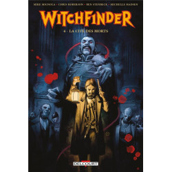 WITCHFINDER T04. LA CITE DES MORTS