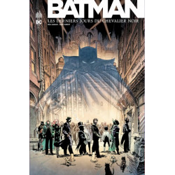 BATMAN - LES DERNIERS JOURS DU CHEVALIER NOIR - DC DELUXE